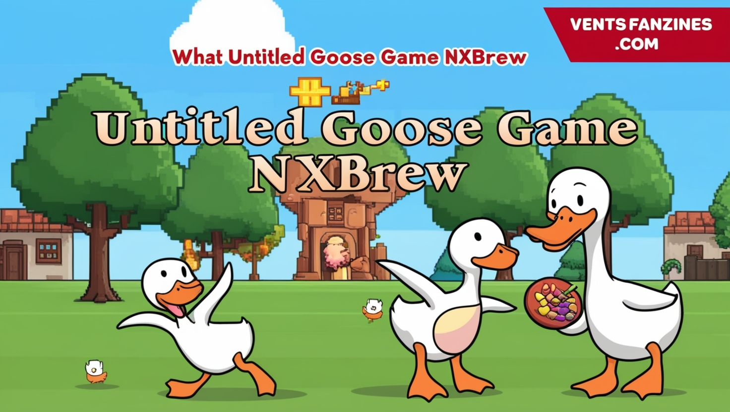 Untitled Goose Game NXBrew